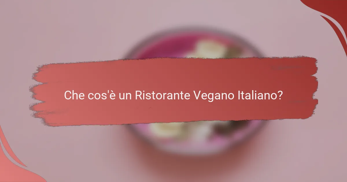 Che cos'è un Ristorante Vegano Italiano?