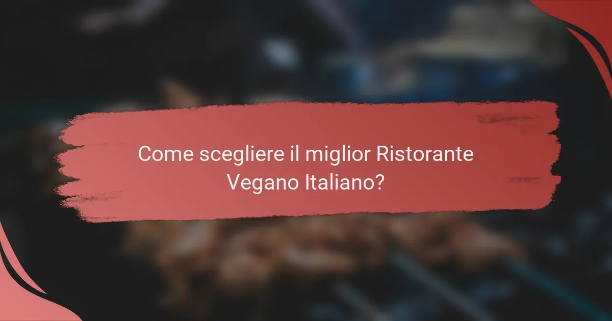 Come scegliere il miglior Ristorante Vegano Italiano?