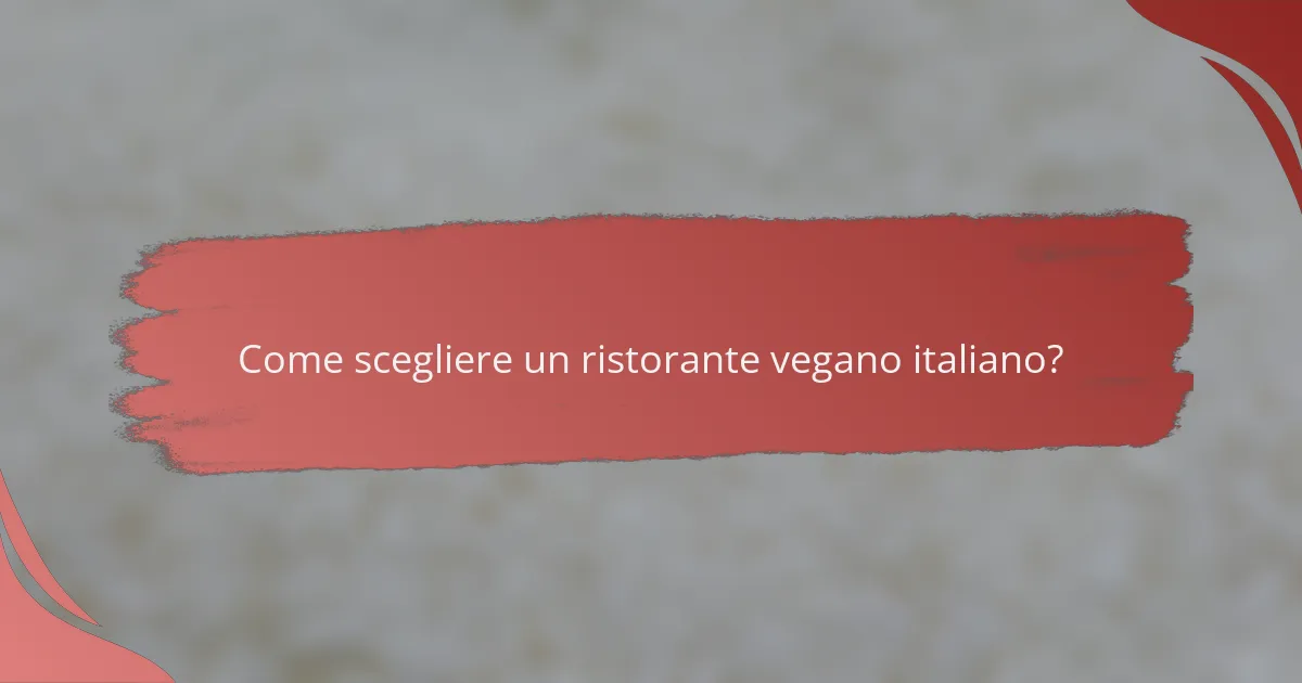 Come scegliere un ristorante vegano italiano?