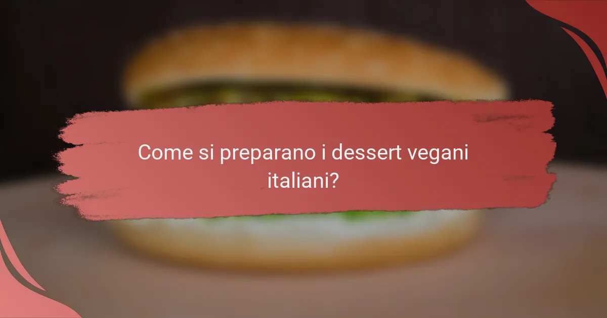 Come si preparano i dessert vegani italiani?