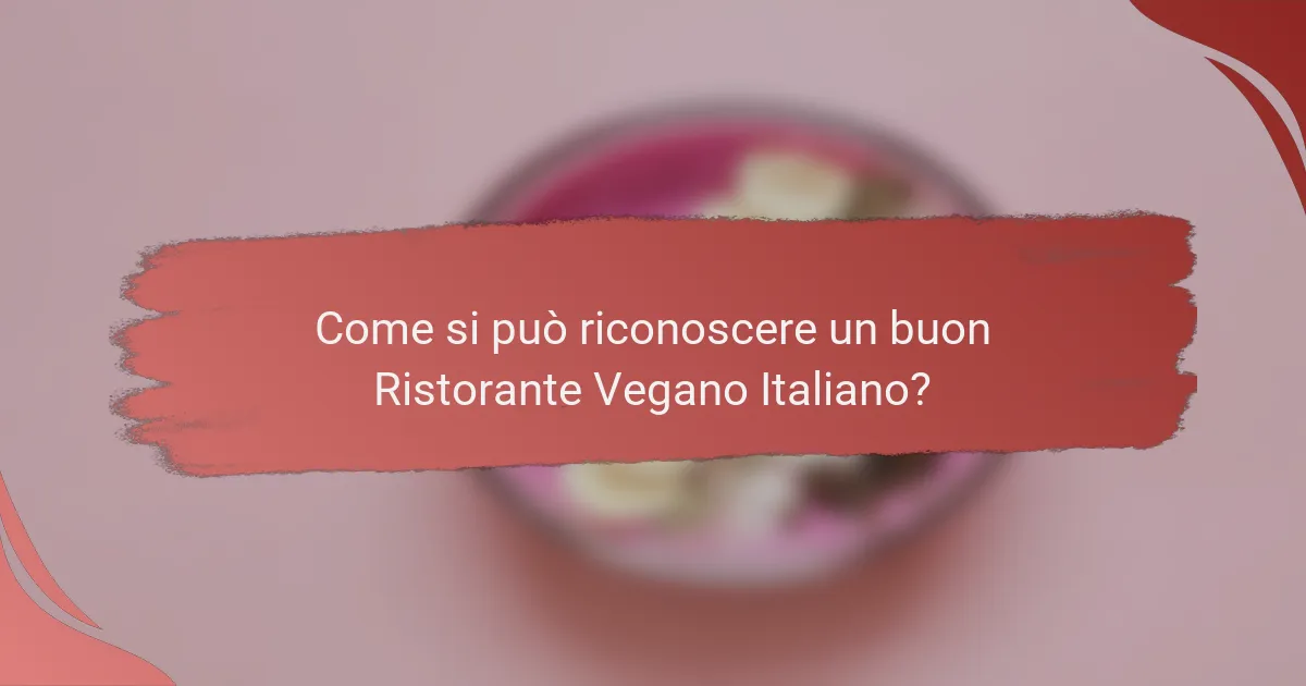 Come si può riconoscere un buon Ristorante Vegano Italiano?