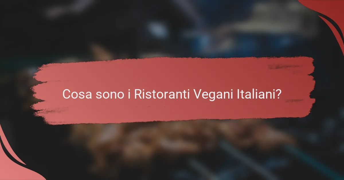 Cosa sono i ristoranti vegani italiani?