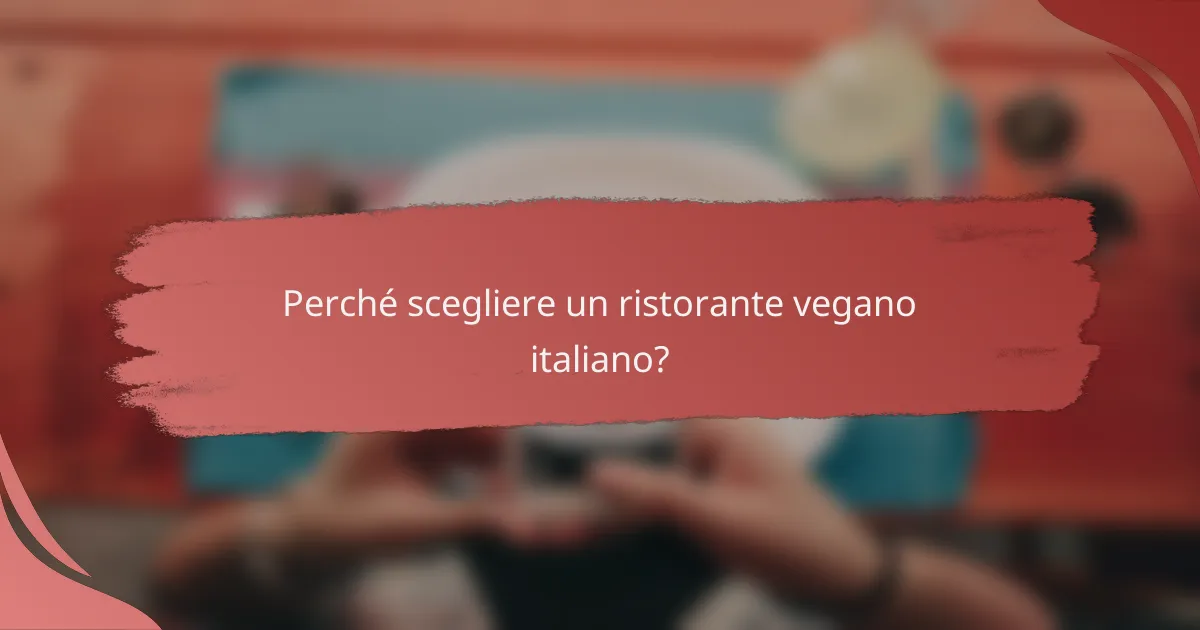 Perché scegliere un ristorante vegano italiano?