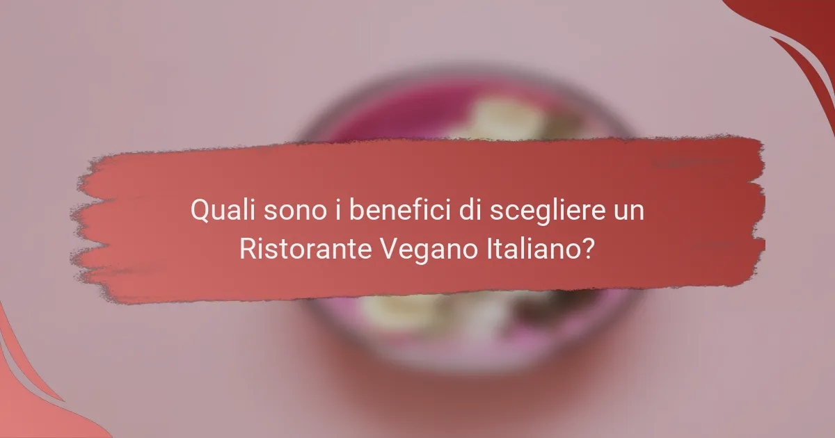 Quali sono i benefici di scegliere un Ristorante Vegano Italiano?