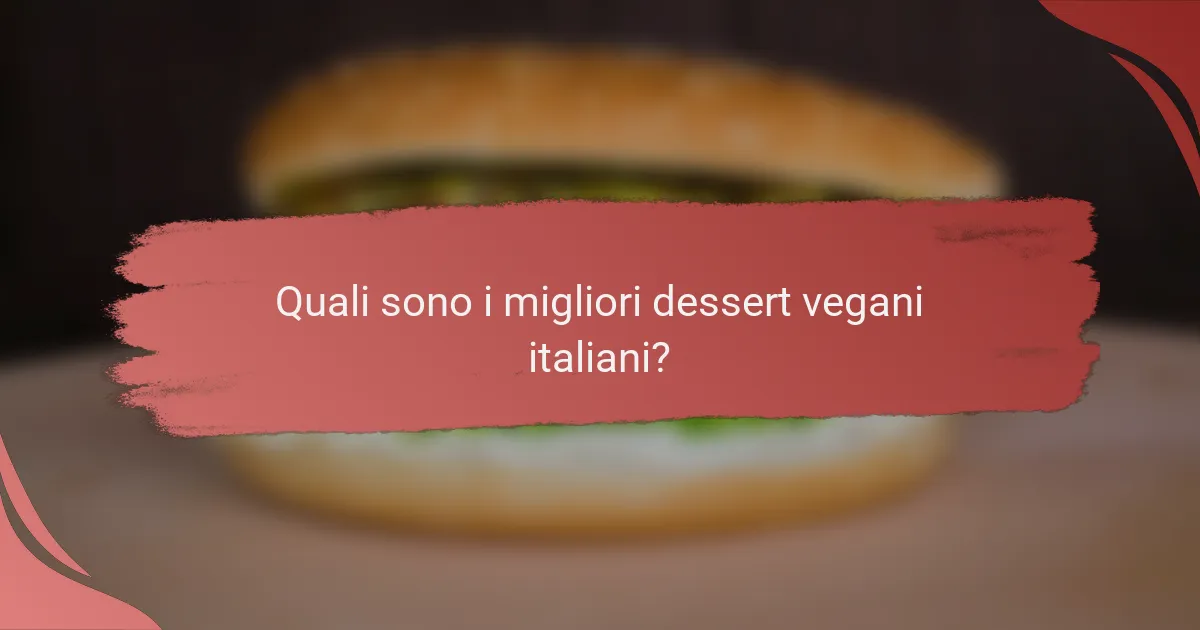 Quali sono i migliori dessert vegani italiani?
